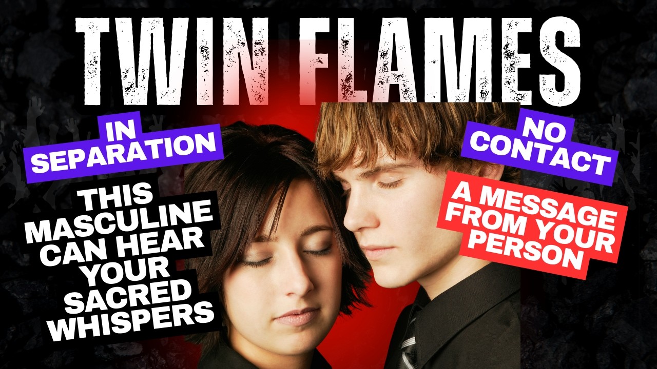 Близнецовые пламена в разлуке. Никакого контакта. Эта мужская сила слышит ваши священные шепоты.