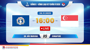 🔴Trực tiếp: QĐ. Bắc Mariana vs Singapore |16:00-26.11.2025| Vòng loại U17 Châu Á 2026