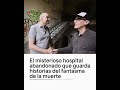 El misterioso hospital abandonado en Córdoba que guarda historias del fantasma de la muerte.