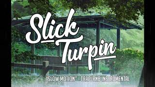 "Slow Motion" - Chilled/Summer Trap/RnB Instrumental