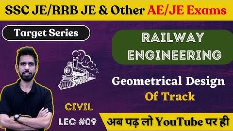 Geometrical Design of Track- Railway Engineering |Civil Engineering | SSC JE 2023/RRB JE 2023/DDA JE
