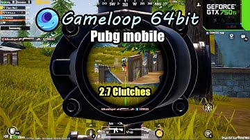 PUBG MOBILE 2.7 Clutches- GTX 750TI - HDR + 90 FPS | Core i5 4th Gen | Gameloop Emulator Setting