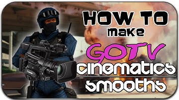 How to make Smooths/Cinematics [GOTV] 2015 (Counter Strike : GO)