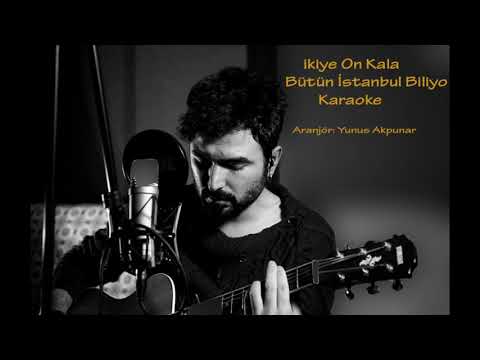 İkiye On Kala - Bütün İstanbul Biliyo Karaoke