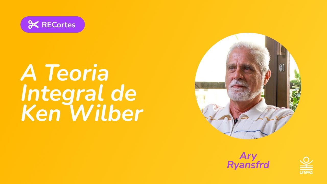 A Teoria Integral de Ken Wilber - YouTube