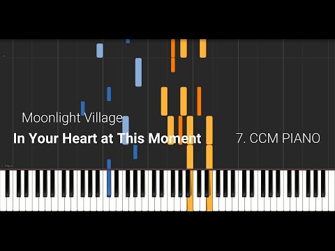 7. (CCM PIANO) 이 시간 너의 맘 속에 In Your Heart at This Moment (Piano Sheet Music, MIDI) - 달빛마을 Moonlight Village