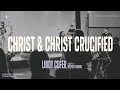 Christ & Christ Crucified   Spontaneous - Lindy Cofer (ft. Mitch Wong) [Official Video]