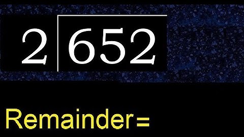 Divide 652 by 2 , remainder  . Division with 1 Digit Divisors . How to do