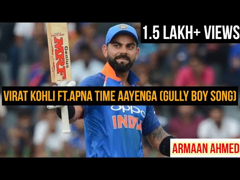 Virat Kohli Ft Apna Time Aayenga (gully Boy Song)