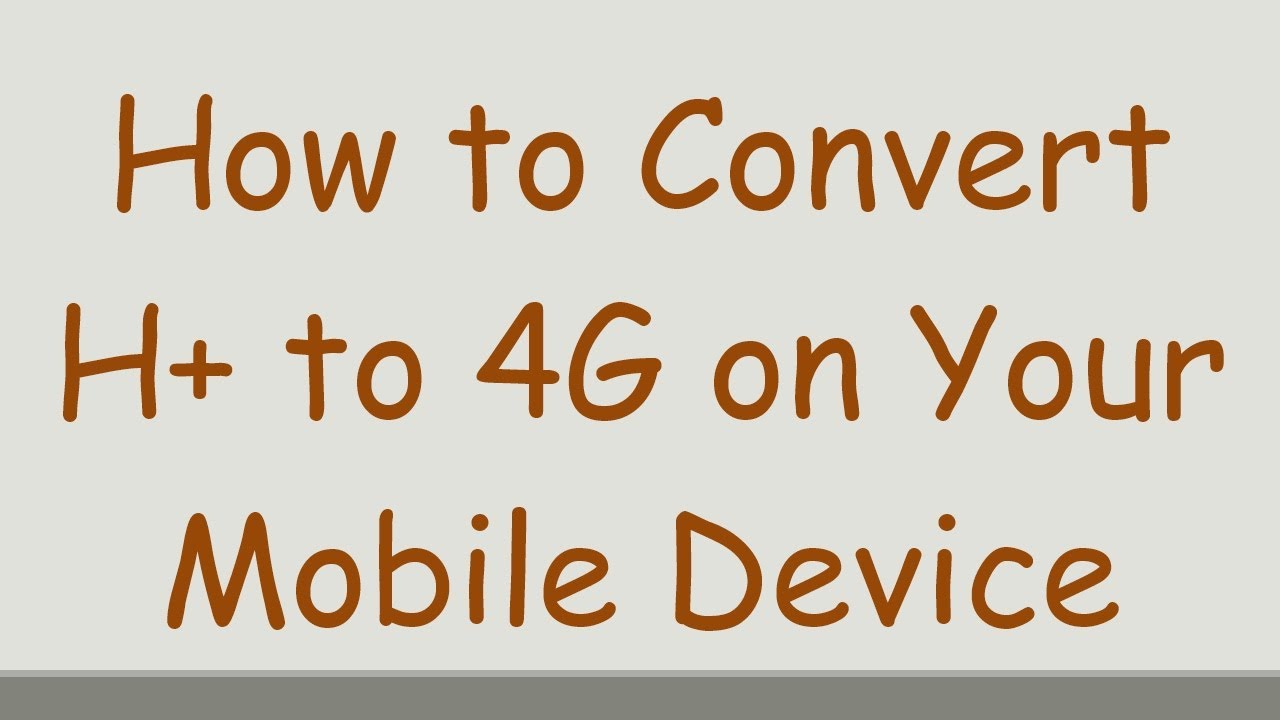 How to Convert H+ to 4G on Your Mobile Device - YouTube