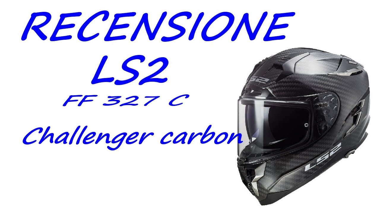 RICARICATO Recensione LS2 Challenger Carbon FF327 c - YouTube