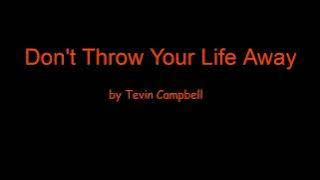 Don't Throw Your Life Away by Tevin Campbell (Lyrics)