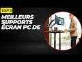 Les 5 Meilleurs Supports Écran PC de 2026 Comparatif et Avis