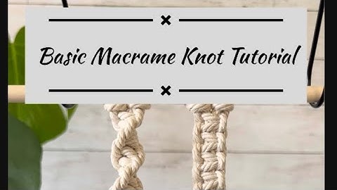 3 Basic macrame knots for beginners/macrame knot tutorial