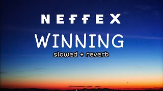 NEFFEX - WINNING 🏆 (SLOWED & REVERB) | FEEL THE REVERB.