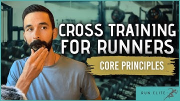 Cross Training for Runners - Core Principles