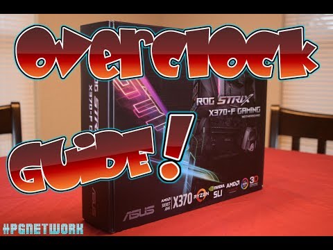 Ryzen 1700X Asus ROG Strix X370-F Gaming Bios Overclock Tutorial #PGNETWORK