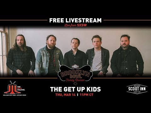 The Get Up Kids :: 3/14/19 | 11PM CT :: Brooklyn Bowl Family Reunion :: SXSW 2019