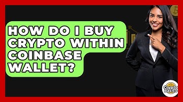 How Do I Buy Crypto Within Coinbase Wallet? - CryptoBasics360.com