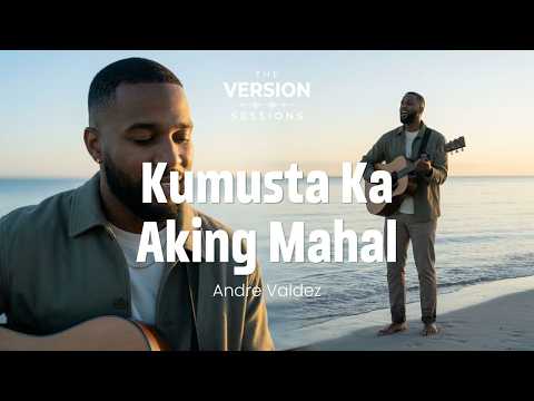 The Version Sessions - Kumusta Ka Aking Mahal - Freddie Aguilar (Cover by Andre Valdez)