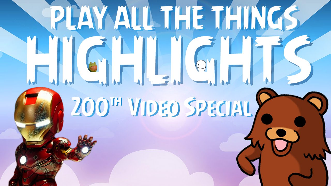 PlayAllTheThings Highlights | 200th Video Special