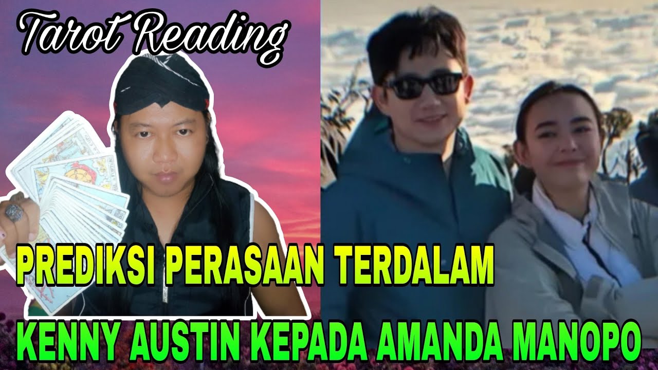 BENARKAH SUDAH ADA RASA⁉️PREDIKSI PERASAAN TERDALAM KENNY AUSTIN KEPADA AMANDA MANOPO⁉️
