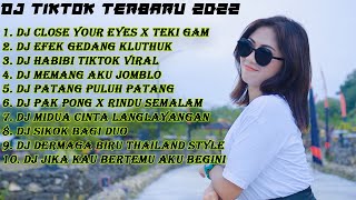 DJ SLOW BASS FULL ALBUM VIRAL TIKTOK 2022 || DJ CLOSE YOUR EYES X TEKI GAM SLOW BASS TERBARU 2022