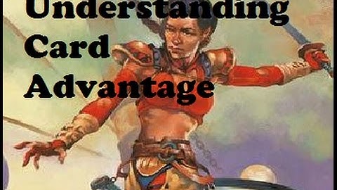 MTG- Understanding Card Advantage