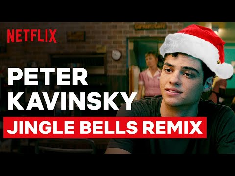 Peter Kavinsky Jingle Bell Remix | To All The Boys I’ve Loved Before | Netflix