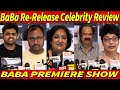 Baba celebrity review  baba re  release rajinikanth baba premier show suresh krishna  ar rahman