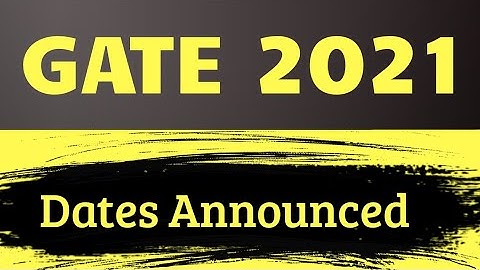 GATE 2021 Dates Announced| GATE 2021 Exam Schedule