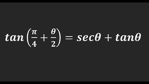 Prove that: tan(Pi/4 + A/2) = secA + tanA