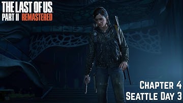 THE LAST OF US 2 REMASTERED PC Gameplay Walkthrough / Chapter 4 - Seattle Day 3【2K 60FPS】
