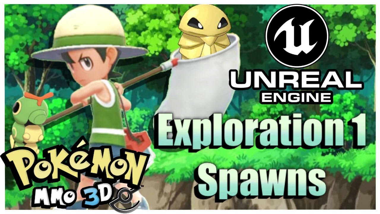 Exploration 1 Spawns ▭ Pokemon MMO 3D - Unreal ver 2022.0.0.1 