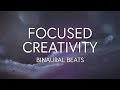Flow State, Creative Energy, Focus, Concentration, Binaural Beats