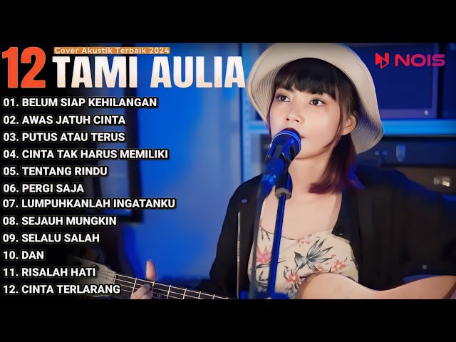 Tami Aulia Cover Full Album - Belum Siap Kehilangan || Cover Akustik Terbaik 2024 class=