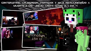 CONTERSTINE, CRISGREEN, FARFADOX y MAS reaccionando a MUERTES de SQUID CRAFT GAME 2 | DIA 4 😂😱