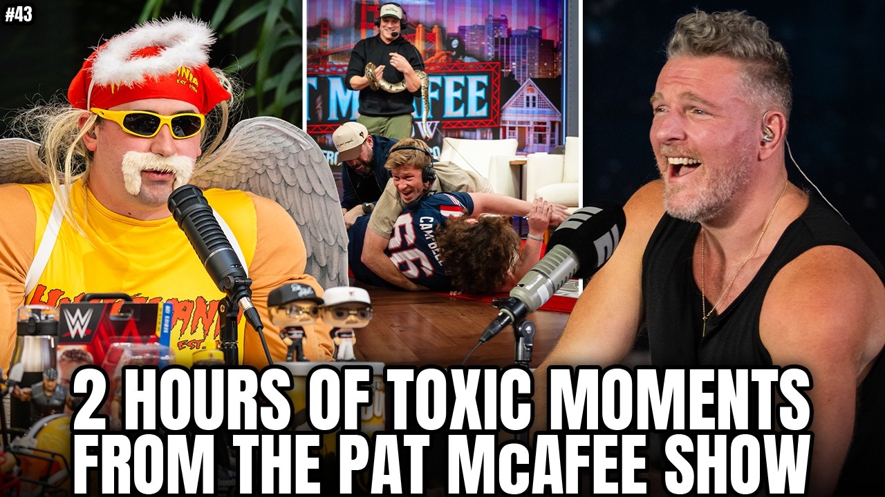 Over 2 Hours Of The Most Toxic Moments From The Pat McAfee Show | Toxic Moments #43