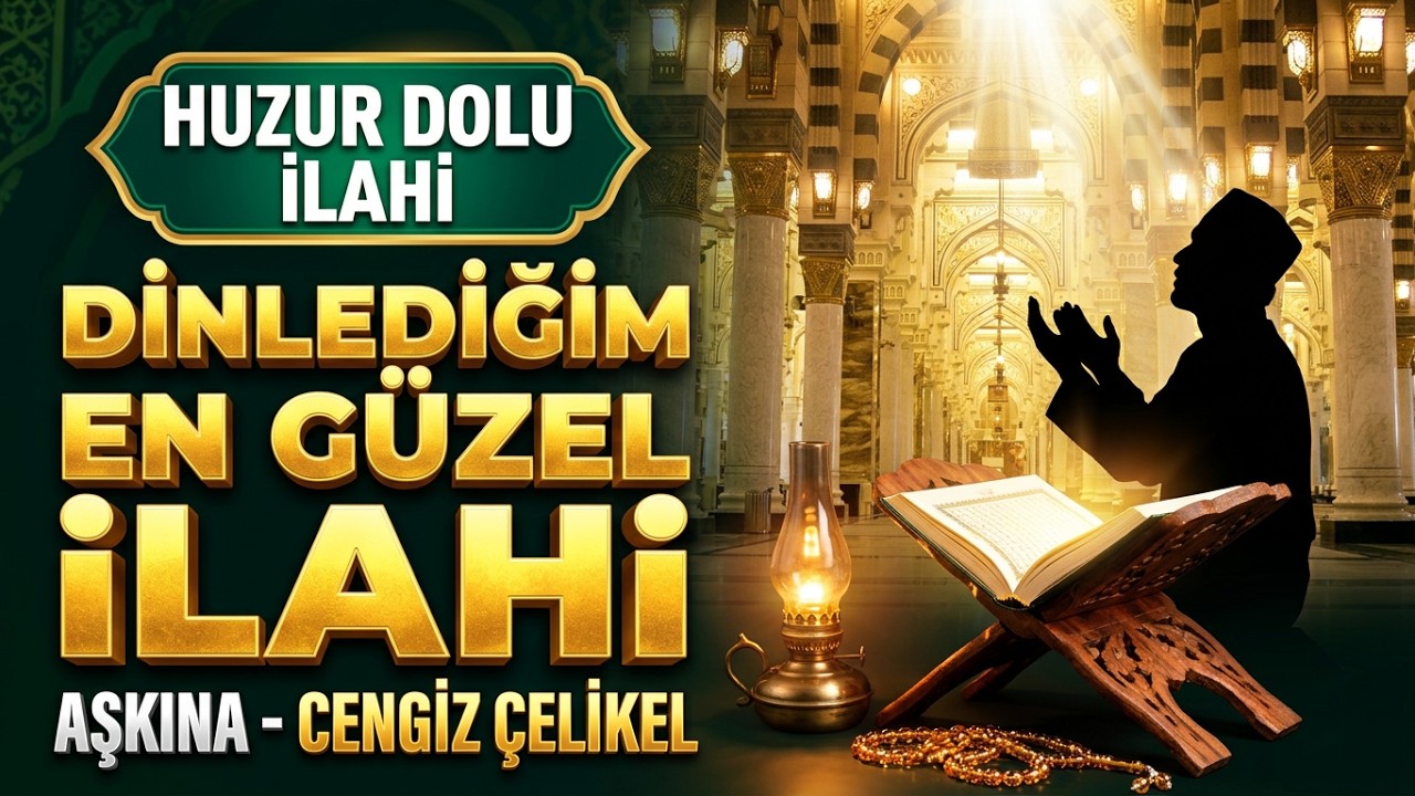 DİNLEDİĞİM EN GÜZEL İLAHİ - AŞKINA- CENGİZ ÇELİKEL(ALTYAZILI)