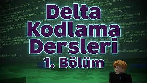 Delta LuaU kodlama dersleri 1.Bölüm basit başlangıç. (Değişken atama, basit sistemler, tanıtım)