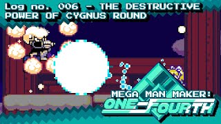 Mega Man Maker: One-Fourth | Log no. 006 - The Destructive Power of Cygnus Round