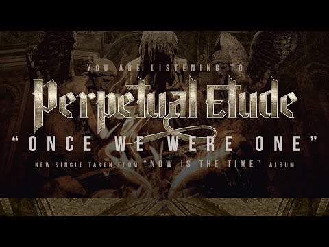 Perpetual Etude - Once We Were One (Official Lyric Video)
