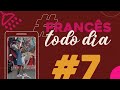 FTD 7 - Aprenda francês todo dia nível iniciante e intermediário/avançado