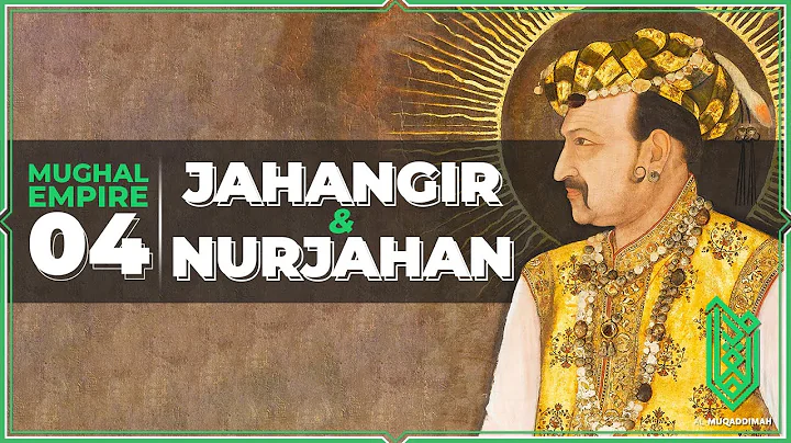 Jahangir and Nur Jahan | 1605CE - 1627CE | Al Muqa...