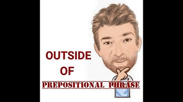 English Tutor Nick P Prepositional Phrase (135) Outside of - Two Meanings