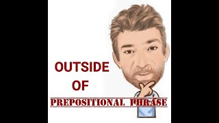 English Tutor Nick P Prepositional Phrase (135) Outside of - Two Meanings