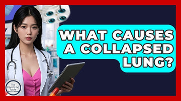 What Causes A Collapsed Lung? - The Operating Table