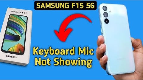 Samsung keyboard mic not showing Samsung Galaxy F15 5G, Samsung keyboard problem