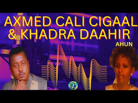 Axmed Cali Cigaal Khadra Daahir Ahun L Heesta Caloolyow Calaal L Riwayaddii Jinn Jaceyl Qaaci