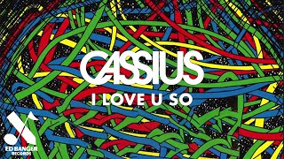 Cassius - I Love U So (Official Audio)